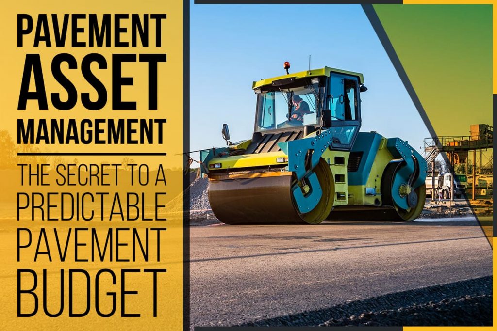 Pavement Asset Management – The Secret to a Predictable Pavement Budget - The Pavement Group