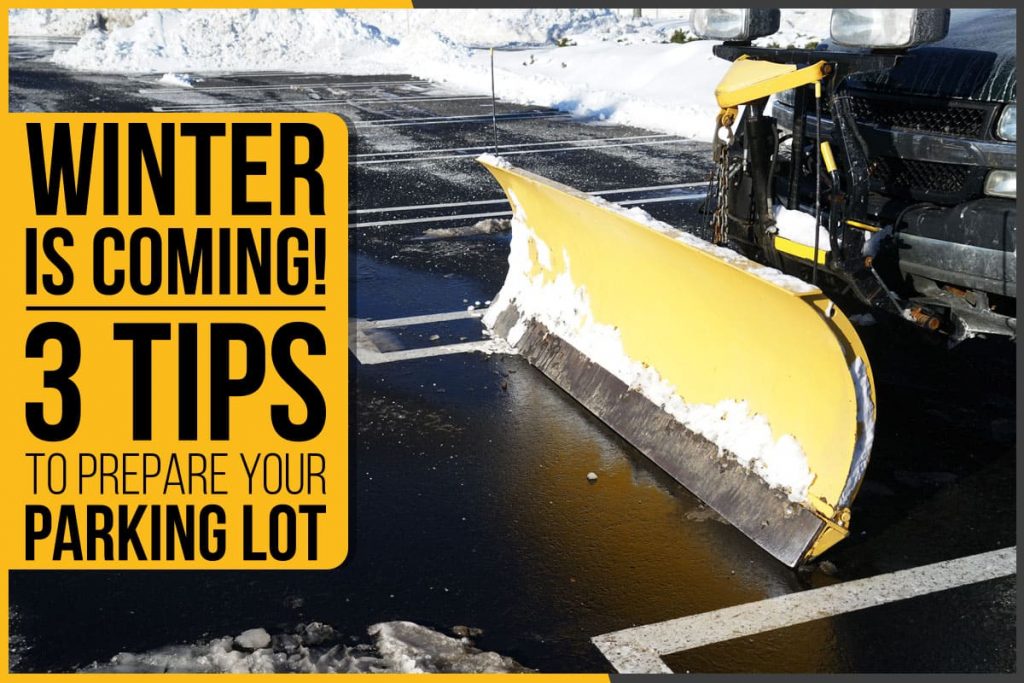 Winter Is Coming! – 3 Tips To Prepare Your Parking Lot - The Pavement Group