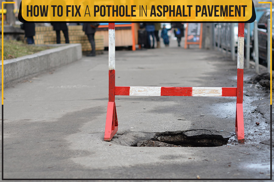 How To Fix A Pothole In Asphalt Pavement
