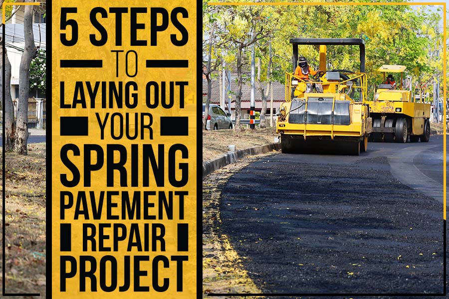 5 Steps To Laying Out Your Spring Pavement Repair Project